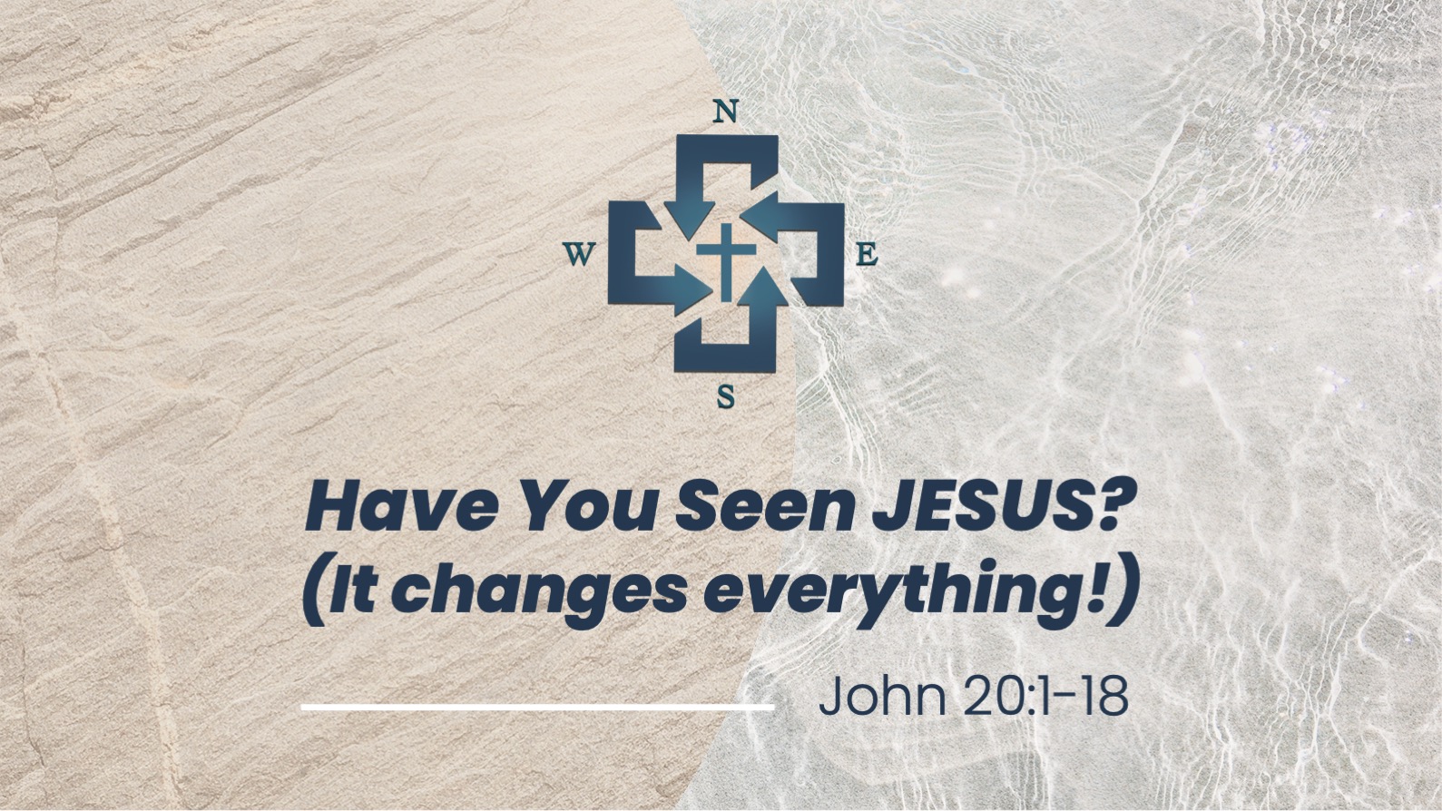 Have You Seen Jesus? (It Changes Everything!) (John 20:1-18) | Harvest ...